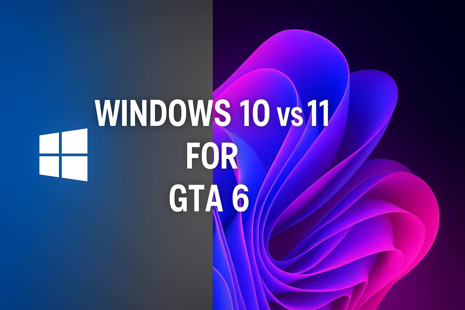 Comparison of Windows 10 and Windows 11 for GTA 6 gaming performance.